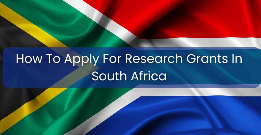 How To Apply For Research Grants In South Africa